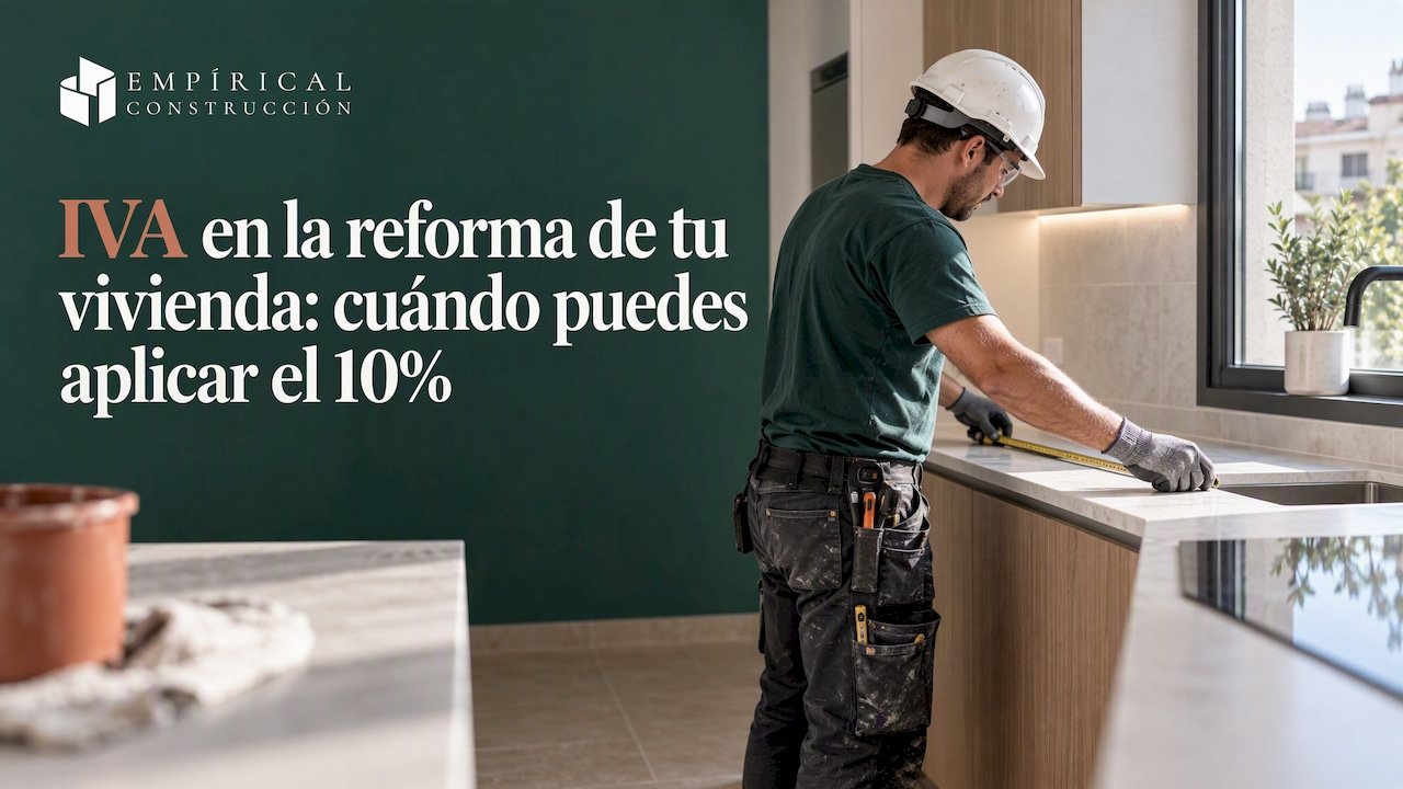 IVA en la reforma de tu vivienda: cuándo puedes aplicar el 10%